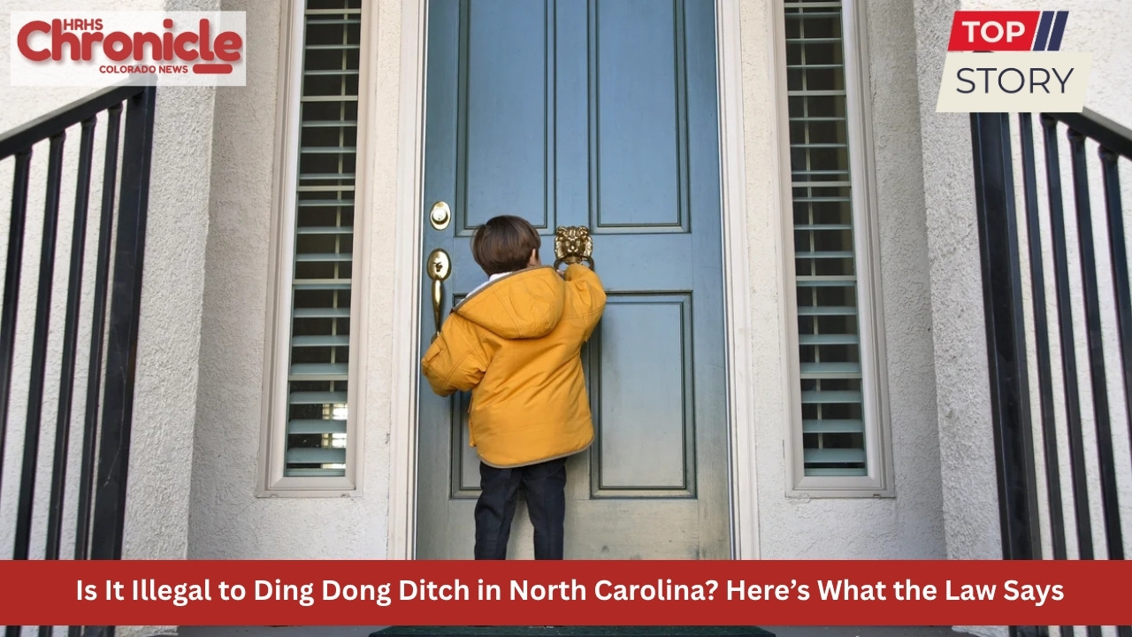 Is It Illegal to Ding Dong Ditch in North Carolina Here’s What the Law Says
