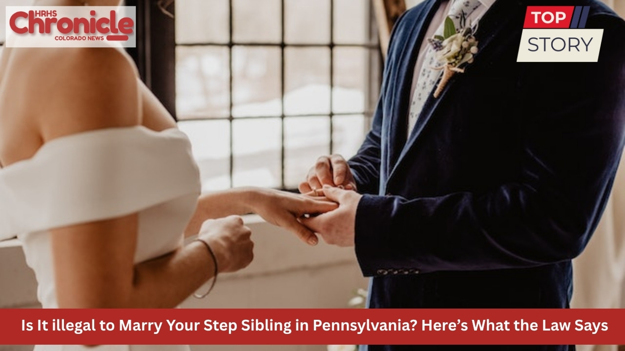Is It illegal to Marry Your Step Sibling in Pennsylvania? Here’s What the Law Says