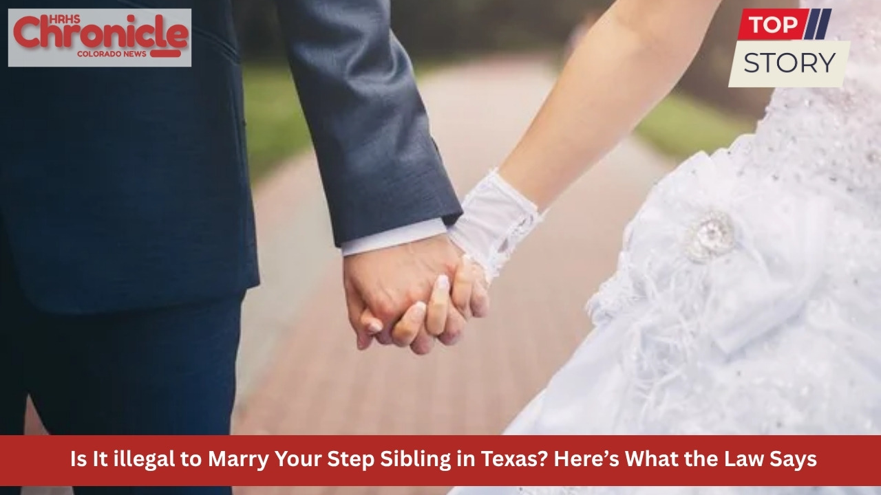 Is It illegal to Marry Your Step Sibling in Texas Here’s What the Law Says